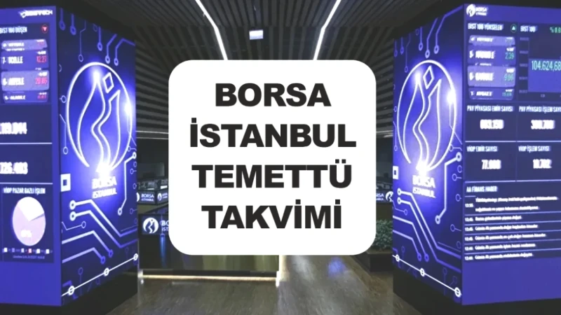 Borsa İstanbul'da Mart Temettü Zamanı! Hangi Hisseler Kar Dağıtacak?